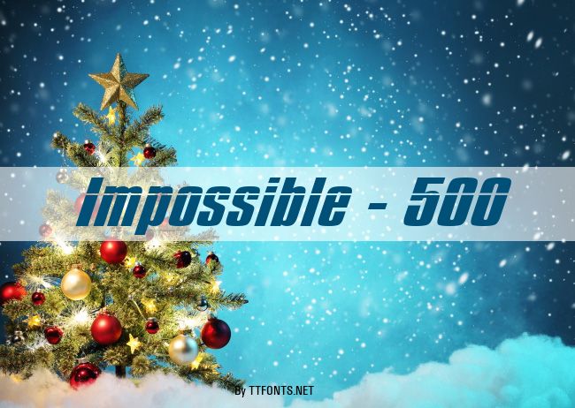Impossible - 500 example